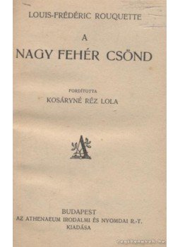 RouQuette, Louis-Frédéric - A nagy fehér csönd RouQuette, Louis-Frédéric - A nagy fehér csönd, Budapest 0 antikvár könyv