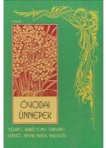 Szűcsné Tóth Tünde (szerk.) - Óvodai ünnepek