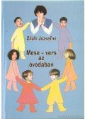 Zilahi Józsefné - Mese-vers az óvodában