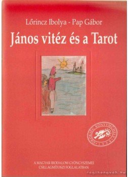 Pap Gábor, Lőrincz Ibolya - János vitéz és a Tarot Pap Gábor, Lőrincz Ibolya - János vitéz és a Tarot, 1998 antikvár könyv