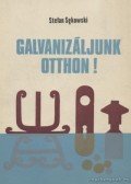 Sekowski, Stefan - Galvanizáljunk otthon!