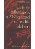 Demény Lajos - Székely felkelések a XVI. század második felében