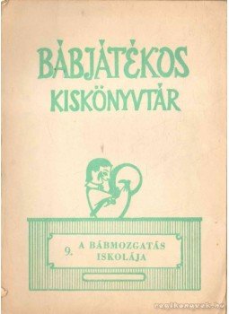 Óhidy Lehel - A bábmozgatás iskolája Óhidy Lehel - A bábmozgatás iskolája, 1974 antikvár könyv