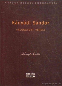 Kányádi Sándor - Kányádi Sándor válogatott versei Kányádi Sándor - Kányádi Sándor válogatott versei, Budapest 2007 antikvár könyv