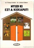 Dr. Franyó István,Dr. Lénárd Gábor - Nyisd ki ezt a kiskaput!
