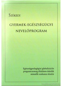 Dr. Székely Lajos - Gyermek-egészségügyi nevelőprogram Dr. Székely Lajos - Gyermek-egészségügyi nevelőprogram, Budapest 2008 antikvár könyv