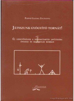 Pappné Gazdag Zsuzsanna - Játsszunk gyógyító tornát! 1 Pappné Gazdag Zsuzsanna - Játsszunk gyógyító tornát! 1, Budapest 2005 antikvár könyv