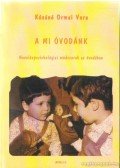 Kósáné Ormai Vera - A mi óvodánk