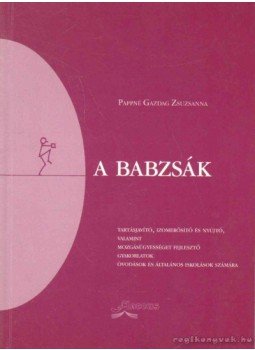 Pappné Gazdag Zsuzsanna - A babzsák Pappné Gazdag Zsuzsanna - A babzsák, 2001 antikvár könyv