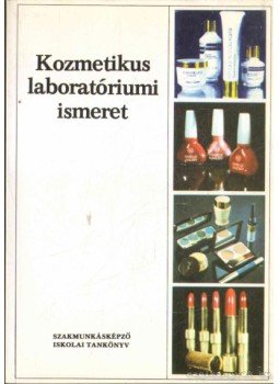 Bodor Ferencné - Kozmetikus laboratóriumi ismeret Bodor Ferencné - Kozmetikus laboratóriumi ismeret, 1996 antikvár könyv
