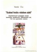 Sándor Éva - ''Szabad festés védelem alatt''