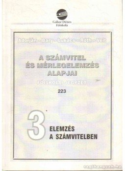 Dr. Lukács János, Dr. Adorján Csaba, Bary László, Dr. Róth József, Dr. Veit József - A számvitel és mérlegelemzés alapjai 2. - Beszámolás és könyvvezetés Dr. Lukács János, Dr. Adorján Csaba, Bary László, Dr. Róth József, Dr. Veit József - A számvitel és mérlegelemzés alapjai 2. - Beszámolás és könyvvezetés, Budapest 2000 antikvár könyv
