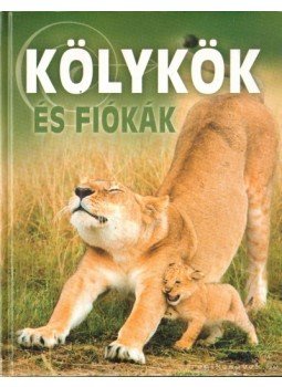 Dönsz Judit - Kölykök és fiókák Dönsz Judit - Kölykök és fiókák, 2010 antikvár könyv