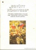 Bágya Ferencné,Fogarassy Eszter,Molnár Béláné,Ujváry Istvánné,Zelenka Zsófia - Együtt könnyebb