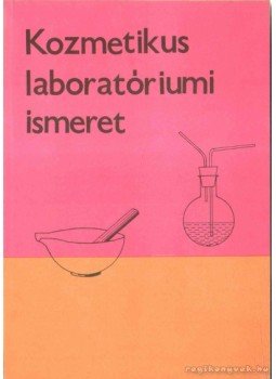 Bodor Ferencné - Kozmetikus laboratóriumi ismeret Bodor Ferencné - Kozmetikus laboratóriumi ismeret, 1996 antikvár könyv