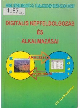 Berke József, Hegedűs Gy. Csaba, Kelemen Dezső, Szabó József - Digitális képfeldolgozás és alkalmazásai Berke József, Hegedűs Gy. Csaba, Kelemen Dezső, Szabó József - Digitális képfeldolgozás és alkalmazásai, 1998 antikvár könyv