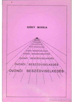Gósy Mária - Óvónői beszédviselkedés Gósy Mária - Óvónői beszédviselkedés, Budapest 1990 antikvár könyv