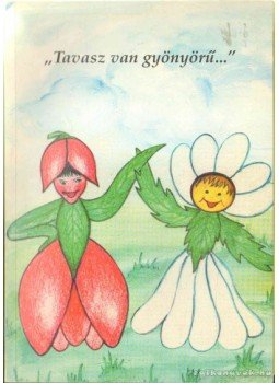 Kis Éva - "Tavasz van gyönyörű..." Kis Éva - "Tavasz van gyönyörű...", 1996 antikvár könyv