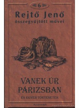 Rejtő Jenő - Vanek úr Párizsban és egyéb történetek Rejtő Jenő - Vanek úr Párizsban és egyéb történetek, Pécs 0 antikvár könyv