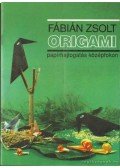 Fábián Zsolt - Origami papírhajtogatás középfokon