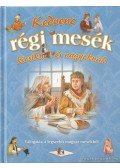 Csendes Istvánné - Kedvenc régi mesék kicsiknek és nagyoknak