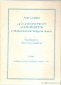 Nagy Gyuláné - Gyógytestnevelési Alapismeretek