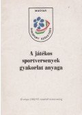 Horváth Tihamér (szerk.),Horváth Zoltán - A játékos sportversenyek gyakorlat anyaga