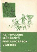 Faragó László - Kézikönyv az általános iskolai tanulmányokra előkészítő foglalkozást vezetők számára