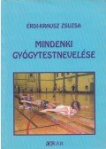 Érdi-Krausz Zsuzsa - Mindenki gyógytestnevelése