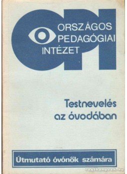 Dr. Oszetzky Tamásné - Testnevelés az óvodában Dr. Oszetzky Tamásné - Testnevelés az óvodában, 1983 antikvár könyv