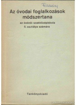 Ecsédi András - Az óvodai foglalkozások módszertana Ecsédi András - Az óvodai foglalkozások módszertana, Budapest 1976 antikvár könyv