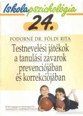 Fodorné dr. Földi Rita - Testnevelési játékok a tanulási zavarok prevenciójában és korrekciójában