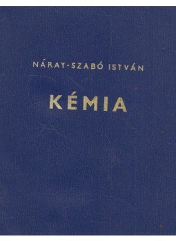 Náray-Szabó István - Kémia Náray-Szabó István - Kémia, Budapest 1969 antikvár könyv