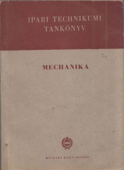Selmeczi Ferenc - Mechanika Selmeczi Ferenc - Mechanika, Budapest 1961 antikvár könyv