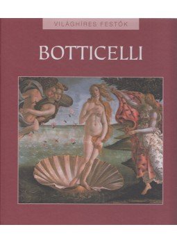 Rappai Zsuzsa - Sandro Botticelli Rappai Zsuzsa - Sandro Botticelli, Budapest 2010 antikvár könyv
