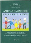 Horváth Judit,Horváthné Csapucha Klára,Rónáné Falus Júlia Dr.,Aszalai Anett - Amit az óvónőnek észre kell venni