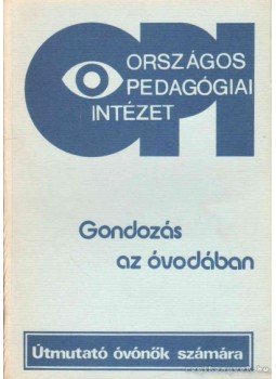 Róna Borbála Dr., Merétei Klára Dr. - Gondozás az óvodában Róna Borbála Dr., Merétei Klára Dr. - Gondozás az óvodában, 1983 antikvár könyv