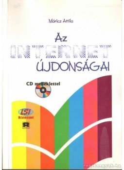 Móricz Attila - Az internet újdonságai Móricz Attila - Az internet újdonságai, Budapest 1998 antikvár könyv