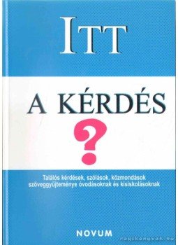 Bozsik Rozália - Itt a kérdés Bozsik Rozália - Itt a kérdés, 2010 antikvár könyv