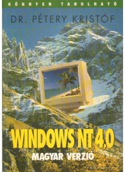 Dr. Pétery Kristóf - Windows NT 4.0 Dr. Pétery Kristóf - Windows NT 4.0, 1997 antikvár könyv