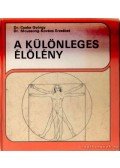 Dr. Csaba György,Moussong-Kovács Erzsébet - A különleges élőlény