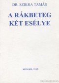 Szikra Tamás - A rákbeteg két esélye
