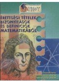 Szabóné Zavaczki Andrea,Tokodiné Újházi Andrea - Érettségi tételek, bizonyítások és definíciók matematikából