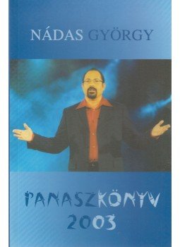 Nádas György - Panaszkönyv 2003 Nádas György - Panaszkönyv 2003, Budapest 2004 antikvár könyv