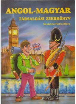Szabóné Petró Klára - Angol-magyar társalgási zsebkönyv Szabóné Petró Klára - Angol-magyar társalgási zsebkönyv, Debrecen 1997 antikvár könyv