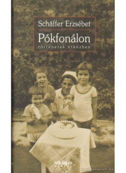 Schäffer Erzsébet - Pókfonálon Schäffer Erzsébet - Pókfonálon, Budapest 2009 antikvár könyv