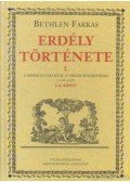 Bethlen Farkas - Erdély története I.