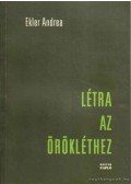 Ekler Andrea - Létra az örökléthez