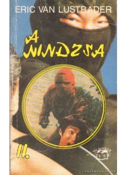 ERIC VAN LUSTBADER - A nindzsa II. ERIC VAN LUSTBADER - A nindzsa II., Budapest 1990 antikvár könyv