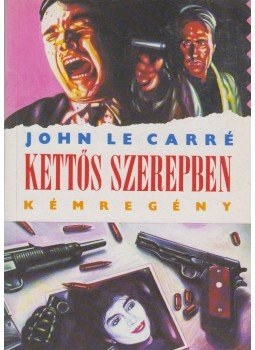 John le Carré - Kettős szerepben John le Carré - Kettős szerepben, Budapest 1988 antikvár könyv